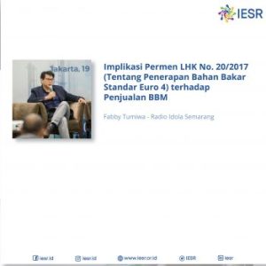 Implikasi Permen LHK No.20/2017 terhadap Penjualan BBM – Fabby Tumiwa